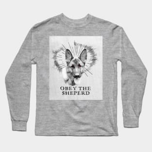 Funny German Sheperd Design - Obey The Sheperd Long Sleeve T-Shirt